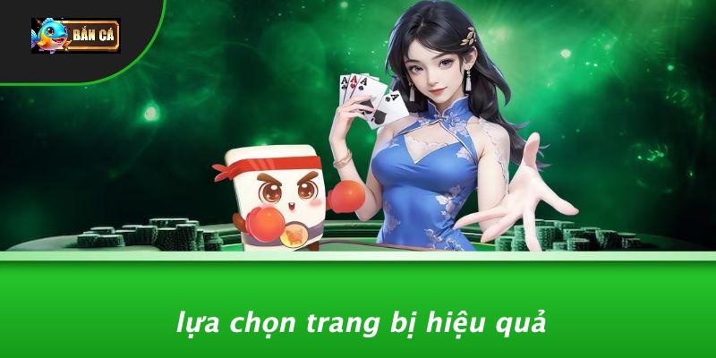 Lựa Chọn Trang Bị Hiệu Quả