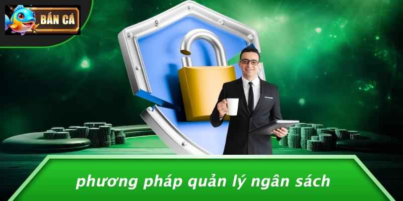 Phương Pháp Quản Lý Ngân Sách