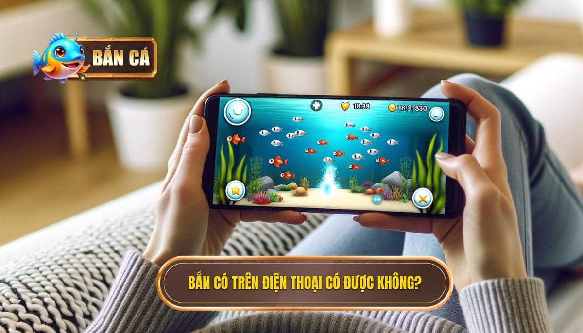 Bắn có trên điện thoại có được không