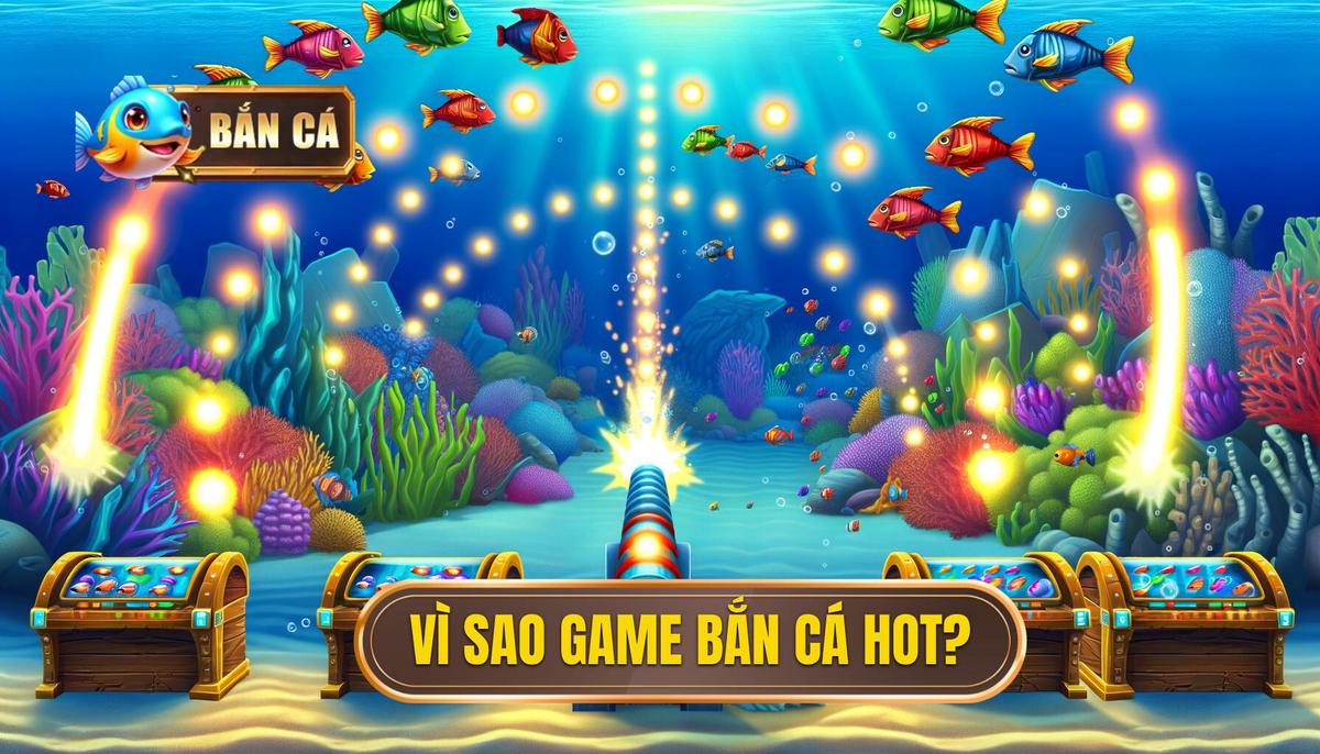 Tại Sao Game Bắn Cá Lại Gây Bão Cộng Đồng Giải Trí